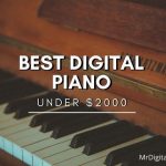 Best Digital Piano Under 2000 Dollars